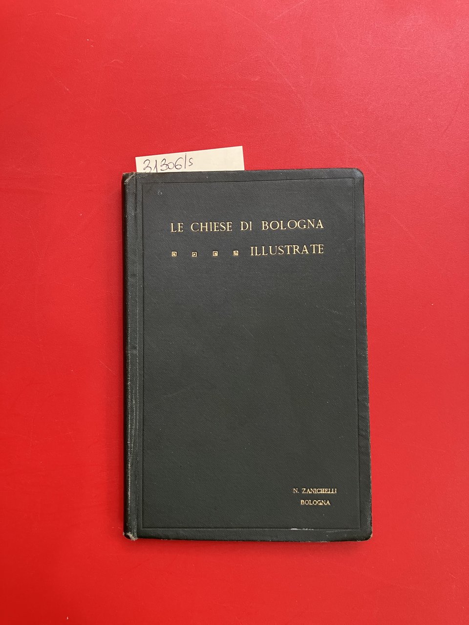 Le Chiese di Bologna illustrate con cenni sulle tradizioni religiose …