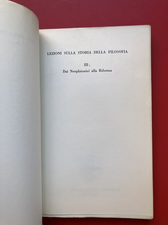 Lezioni sulla storia della filosofia voll. III Dai Neoplatonici alla …