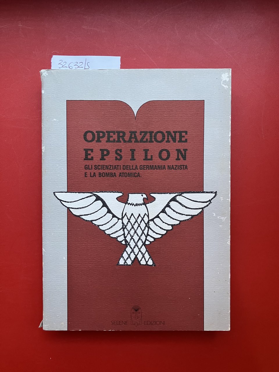 Operazione Epsilon. Gli scienzati della germania nazista e la bomba …