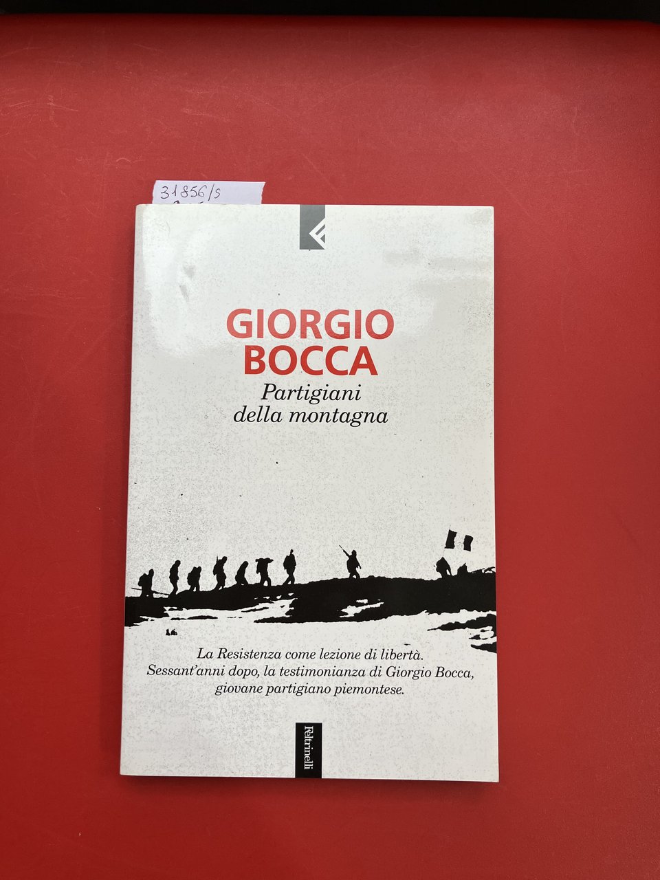 Partigiani della montagna. Vita delle divisioni Giustizia e libertà" del …