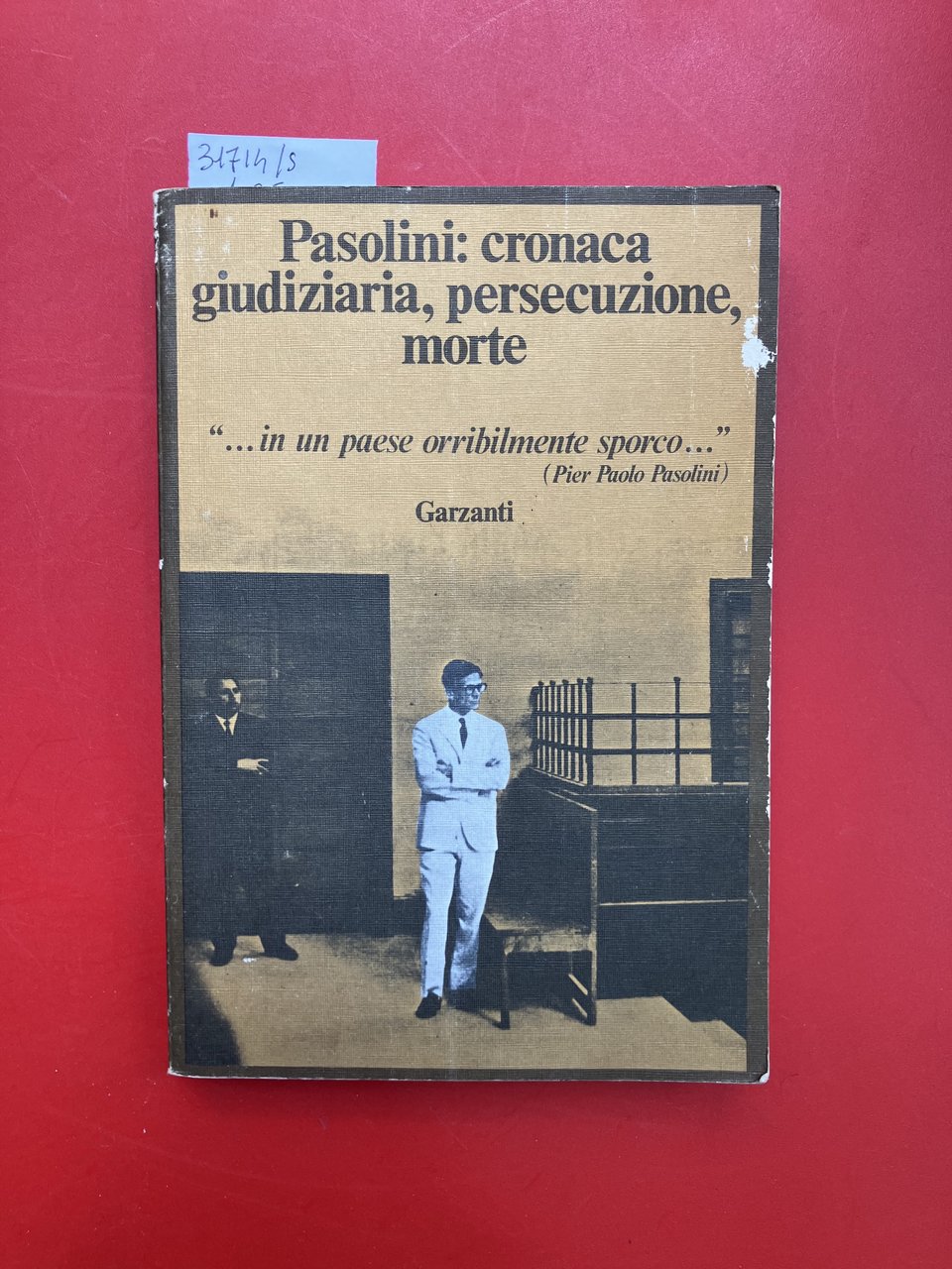 Pasolini: cronaca giudiziaria, persecuzione, morte