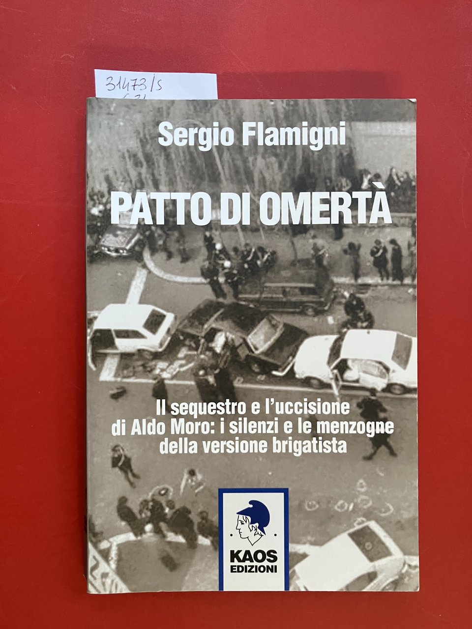 Patto di omertà. Il sequestro e l'uccisione di Aldo Moro: …