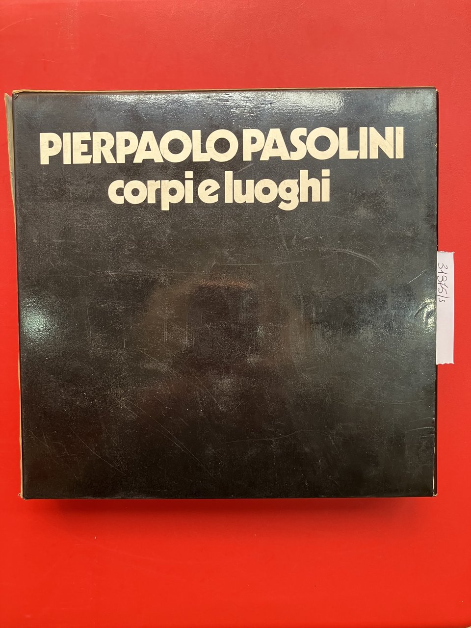 Pier Paolo Pasolini Corpi e luoghi