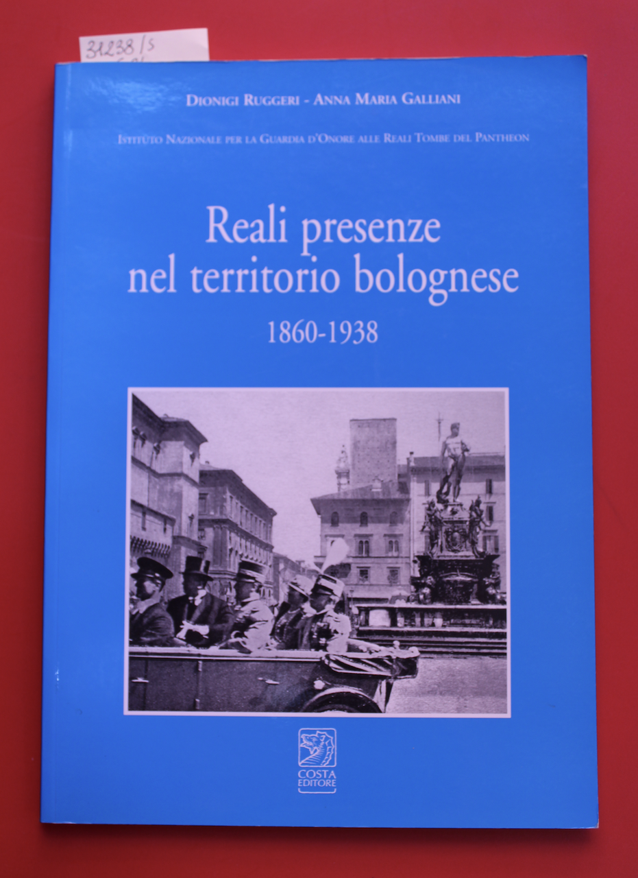 Reali presenze nel territorio bolognese 1860- 1938
