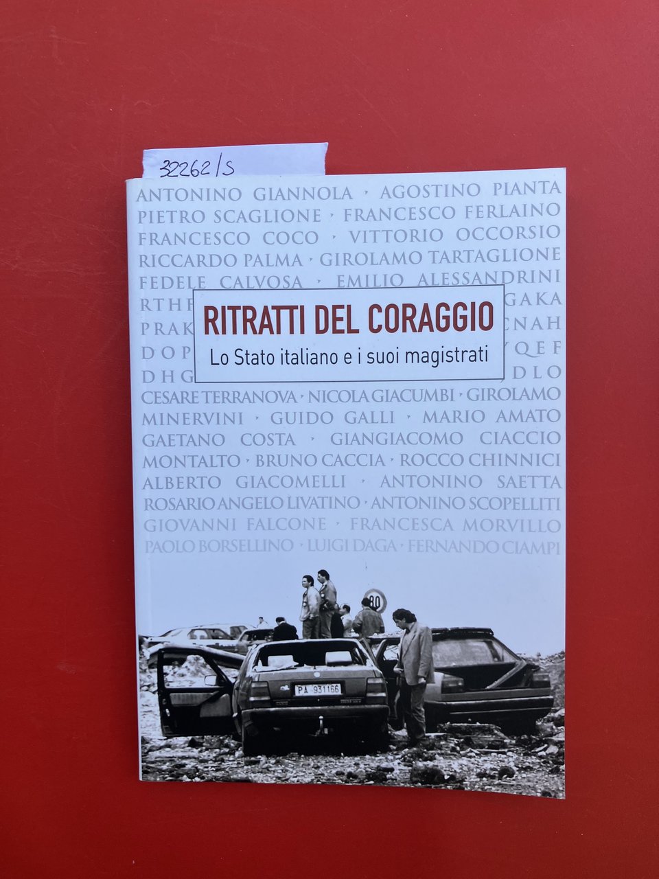 Ritratti del coraggio. Lo Stato italiano e i suoi magistrati