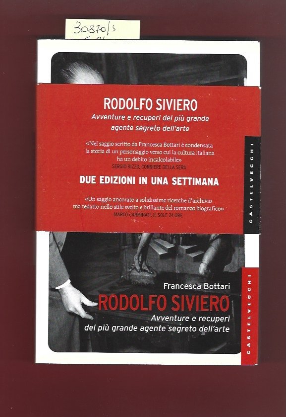 Rodolfo Siviero. Avventure e recuperi del più grande agente segreto …