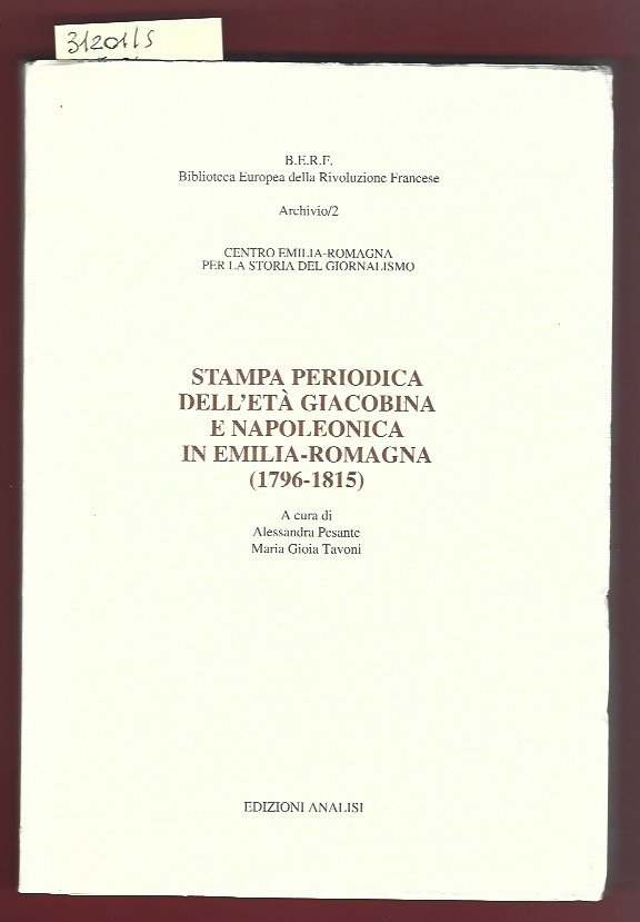 Stampa periodica dell'età giacobina e napoleonica in Emilia Romagna (1796- …