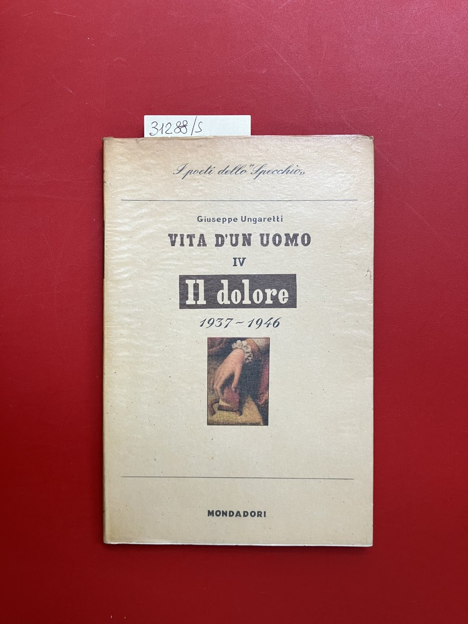 Vita d'un uomo IV Il dolore 1937- 1946