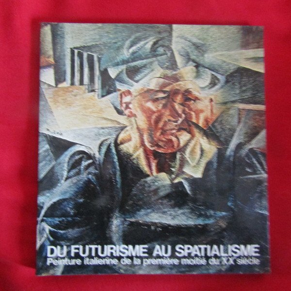 Du Futurisme au Spatialisme