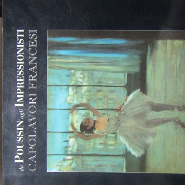 Da Poussin agli Impressionisti