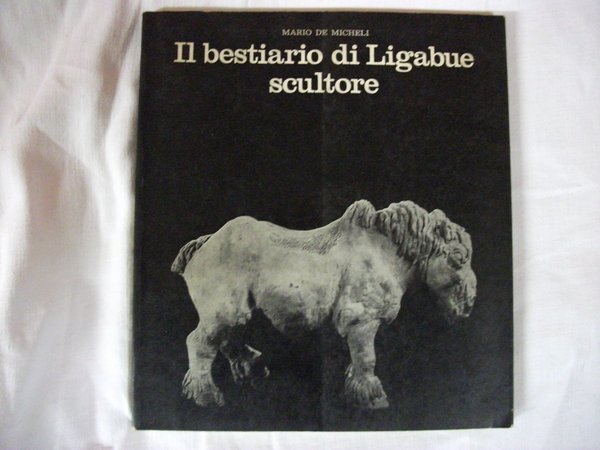 Il bestiario di Ligabue scultore