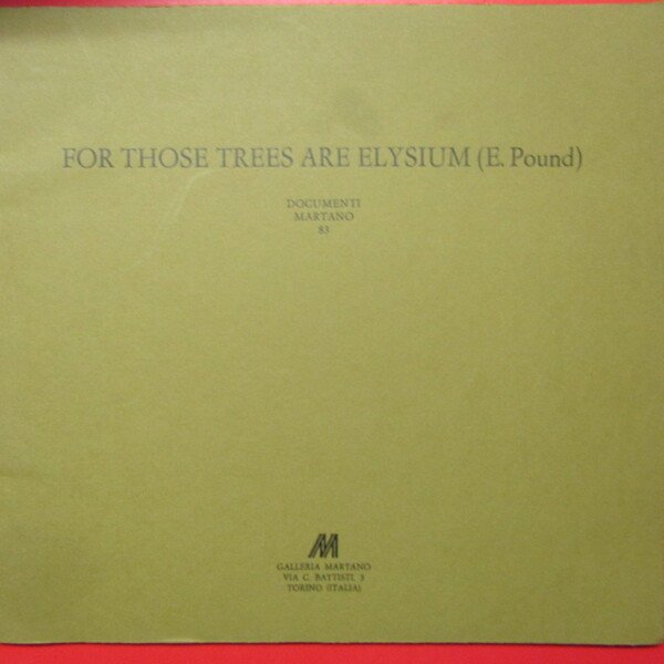 For those trees are elysium ( E. Pound )