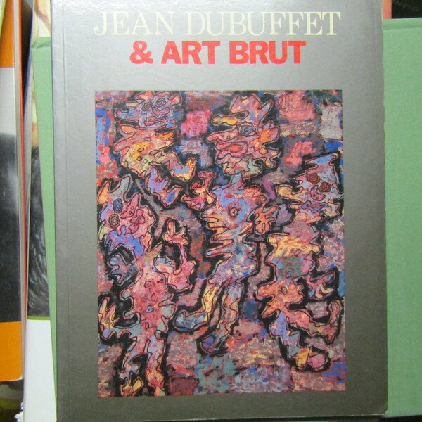 Jean Dubuffet & Art Brut