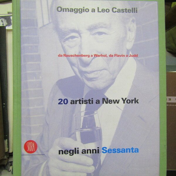 Omaggio a Leo Castelli 20 artisti a New York negli …