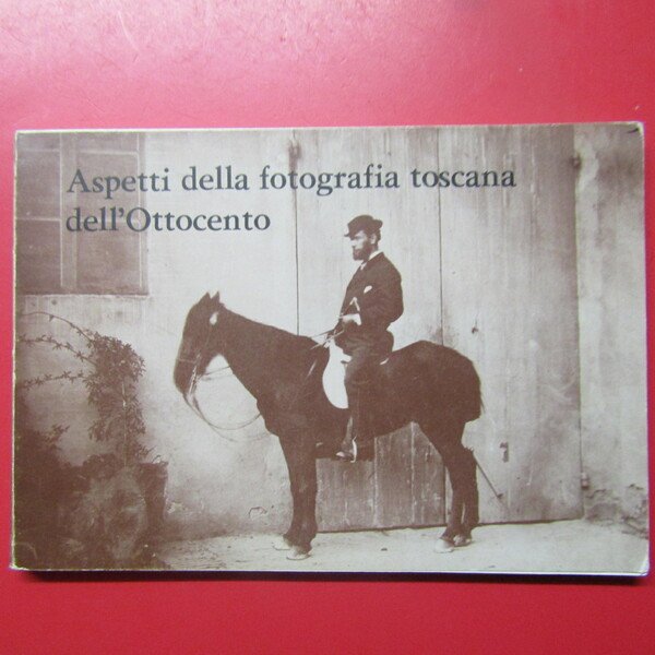 Aspetti della fotografia toscana dell'Ottocento