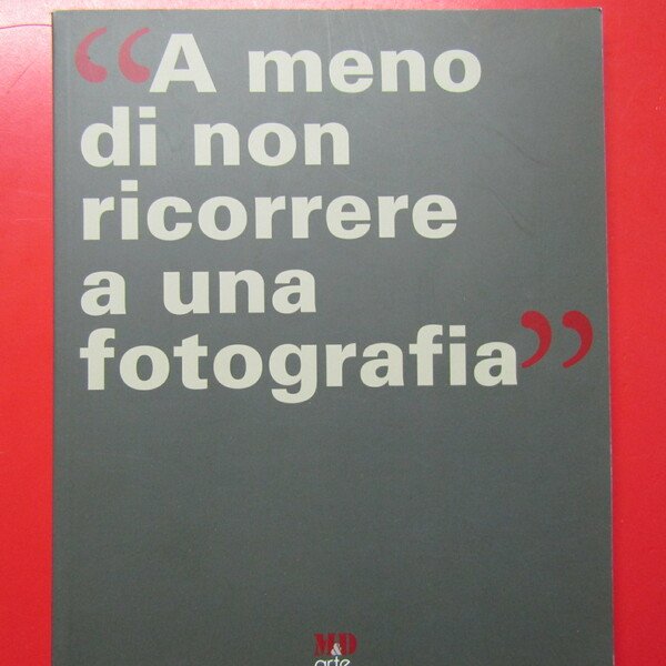 'A meno di non ricorrere a una fotografia'