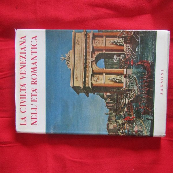 La civiltà veneziana nell'età Romantica