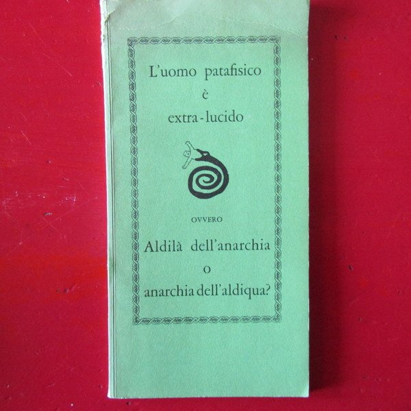 L'uomo Patafisico è extra-lucido