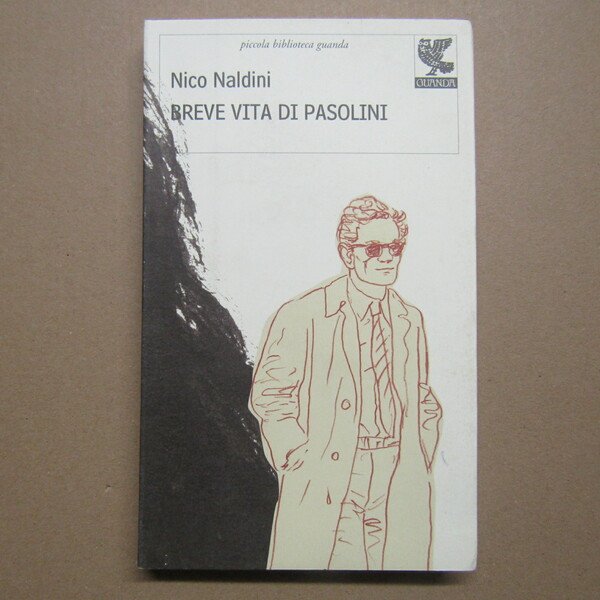 Breve vita di Pier Paolo Pasolini