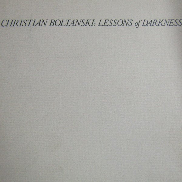 Christian Boltanski: Lessons of Darkness