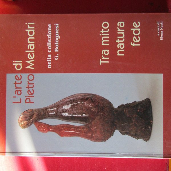L'Arte di Pietro Melandri tra mito e natura