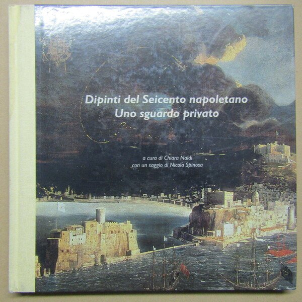 Dipinti del Seicento napoletano / Paintings of the Neapolitan Seicento