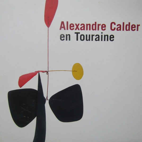 Alexandre Calder en Touraine