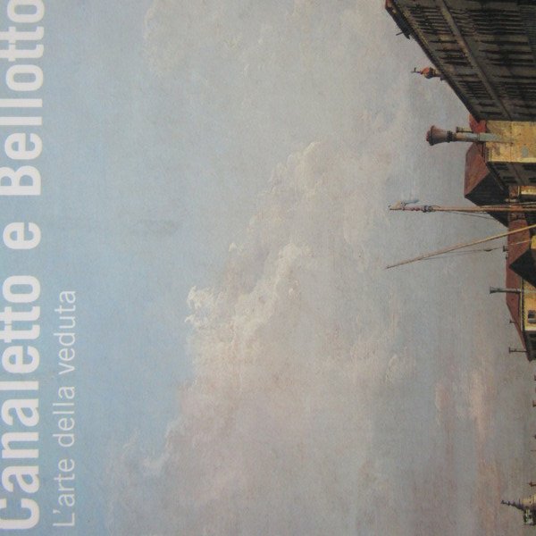Canaletto e Bellotto