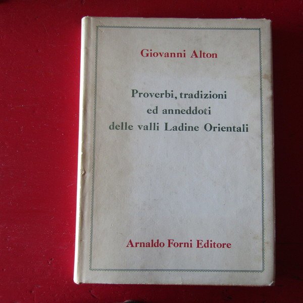 Proverbi, tradizioini ed anneddoti delle valli Ladine Orientali