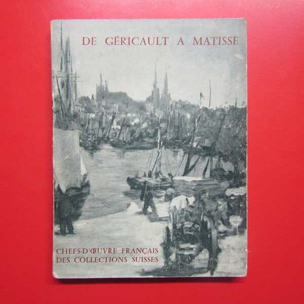 De Gèricault a Matisse