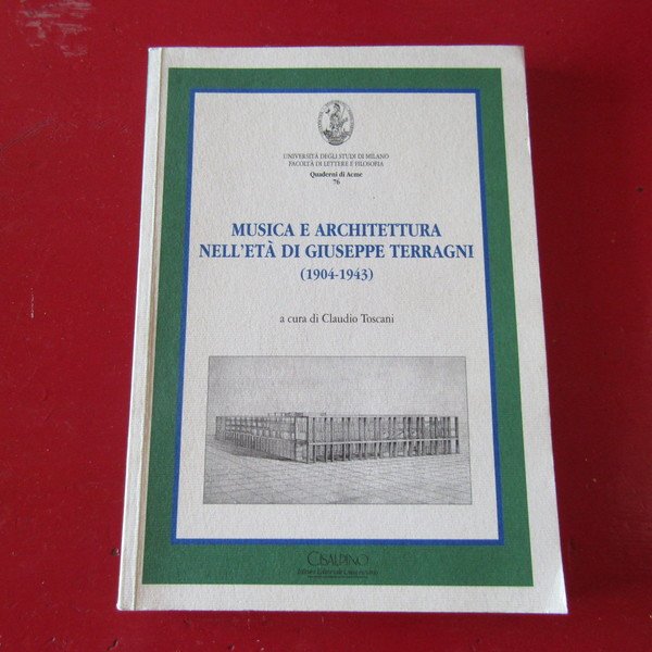 Musica e Architettura nell'Età di Giuseppe Terragni (1904 - 1943)