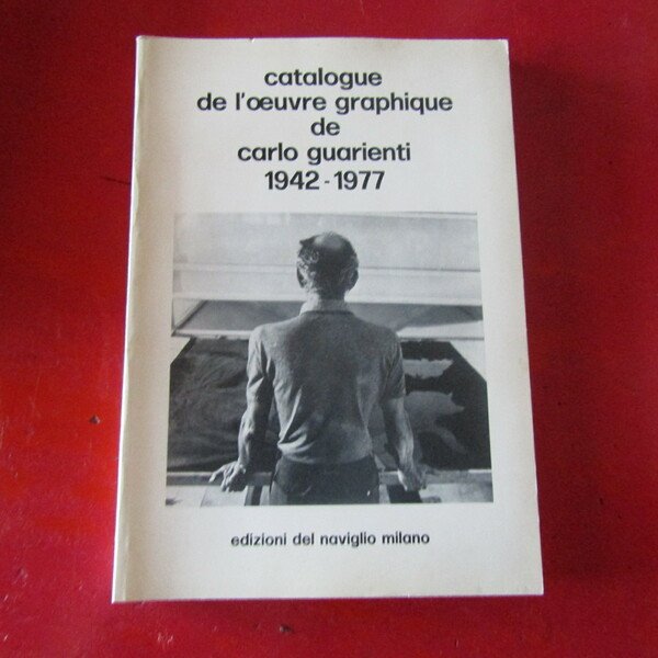 Catalogue de l'oeuvre graphique de Carlo Guarienti 1942-1977