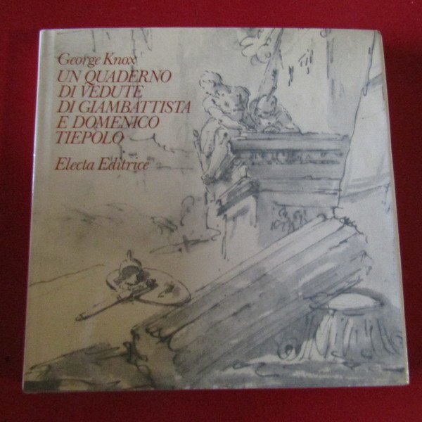 Un quaderno di vedute di Giambattista e Domenico Tiepolo