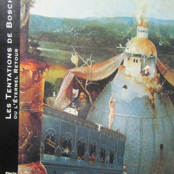 Les tentations de Bosch ou l'eternel retour
