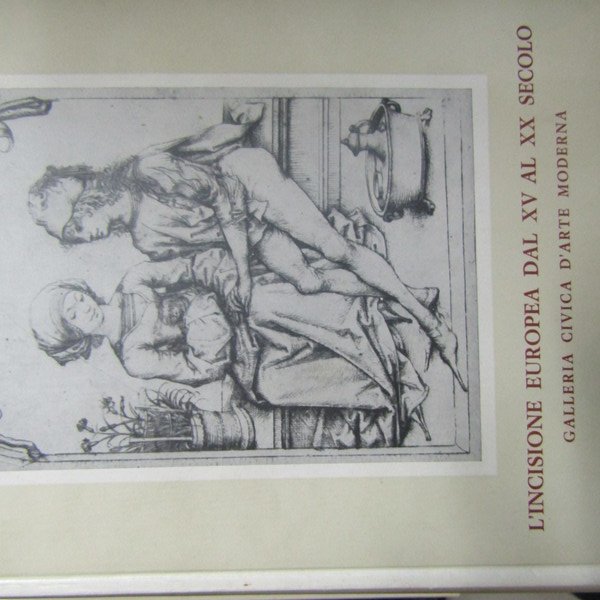 L'Incisione Europea dal XV al XX Secolo