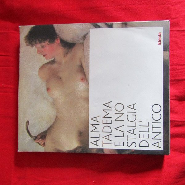 Alma-Tadema e la nostalgia dell'antico