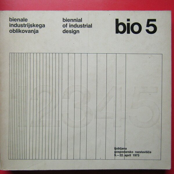 Bio 5 Biennial of Industrial Design / Bienale Industrijskega Oblikovanja