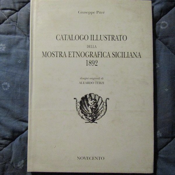 Catalogo illustrato della Mostra Etnografica Siciliana 1892
