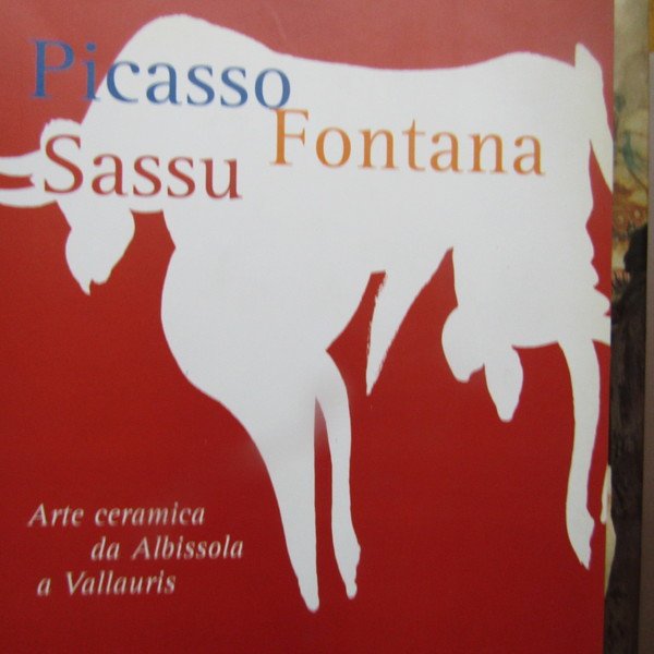 Picasso Fontana Sassu