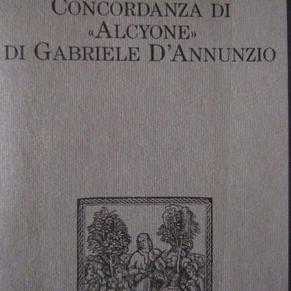 Concordanza di ' Alcyone ' di Gabriele D'Annunzio