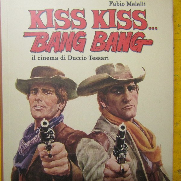 Kiss Kiss. Bang Bang
