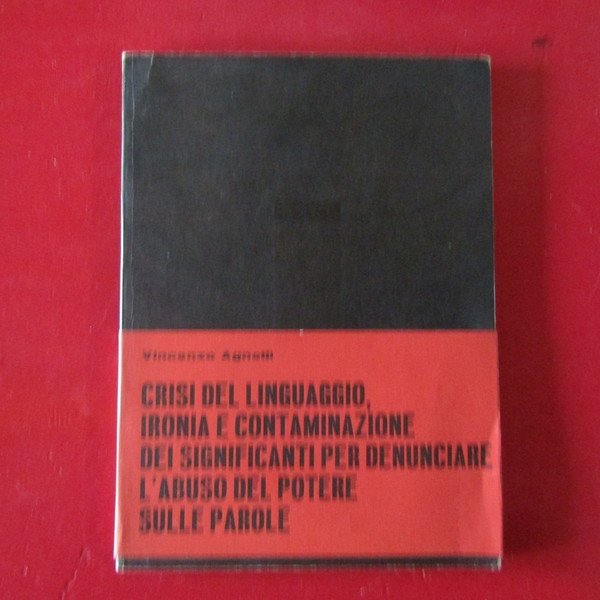 Crisi del linguaggio, ironia e contaminazione dei significanti per denunciare …