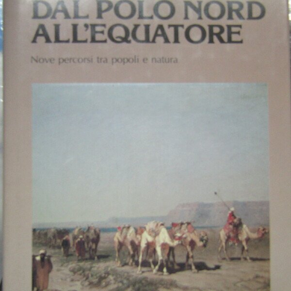 Dal Polo Nord all'Equatore