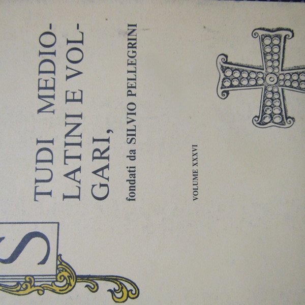 Studi Mediolatini e Volgarifondati da Silvio Pellegrini volume XXXVI