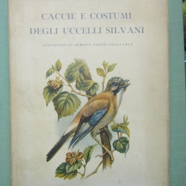 Caccie e Costumi degli Uccelli Silvani