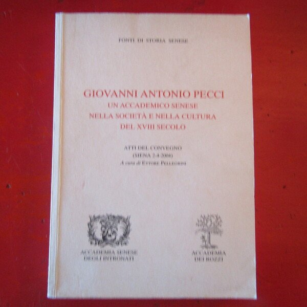 Giovanni Antonio Pecci Un accademico senese nella società e nella …