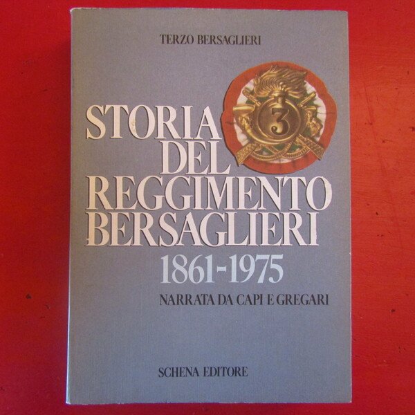 Terzo Bersaglieri Storia del Reggimento Bersaglieri 1861 - 1975