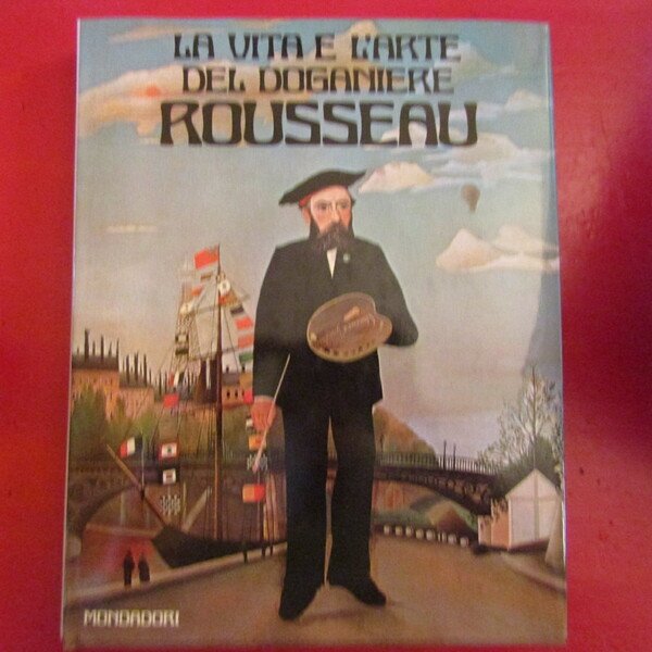 La vita e l'arte del doganiere Roussau
