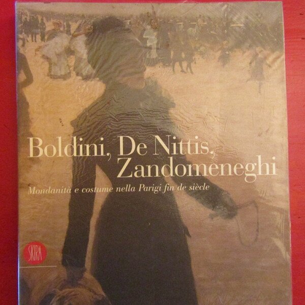 Boldini, De Nittis, Zandomeneghi
