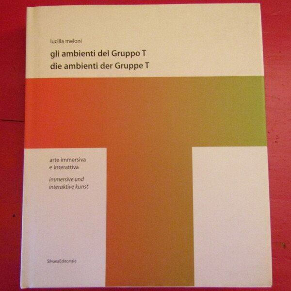 Gli Ambienti del Gruppo T / Die Ambienti der Gruppe …